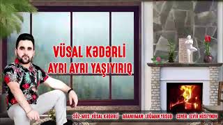 Vusal Kederli - Ayri Ayri Yasayiriq (2022 Yeni)