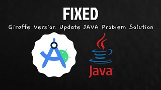 FIXED: Android Studio Giraffe version and Update JAVA Problem Solution