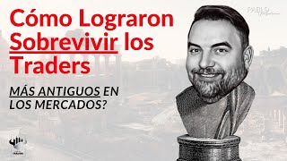 ¿Cómo Lograron Sobrevivir los Traders Más Antiguos en los Mercados? - Pablo Vallarino