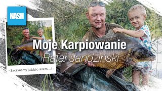 Moje karpiowanie - Rafał Jandziński - Nash Team Polska