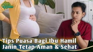 Tips Puasa Bagi Ibu Hamil Agar Kandungan Tetap Aman dan Sehat || dr. Andi