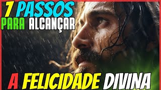 🙏Oração dos 7 Passos para Alcançar a Felicidade Divina_ Oração para Alcançar a Felicidade Divina