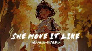 She Move It Like Lofi  [Slowed Reverb] -Badshah  || Kumar_MT 🎧