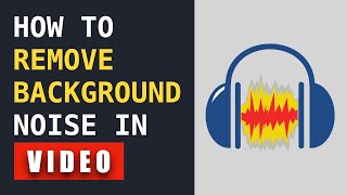 how to remove background noise in video