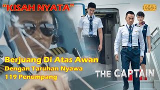 "KISAH NYATA" Perjuangan Pilot, Hidup Mati Para Awak || The Captain 2019