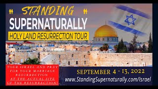 Slideshow - Standing Supernaturally Holy Land Resurrection Tour 2022