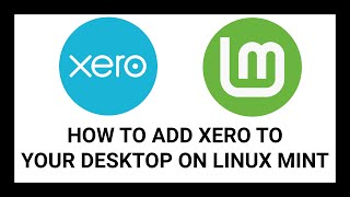 How to Add Xero to Your Linux Mint Desktop: A Step-by-Step Tutorial