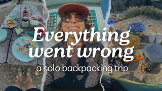 When everything went wrong // A solo backpacking trip