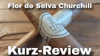 Flor de Selva Churchill I Kurz-Review