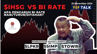 Apa pengaruh Suku Bunga BI Rate Terhadap IHSG YEFTalk edisi 20 November 2024