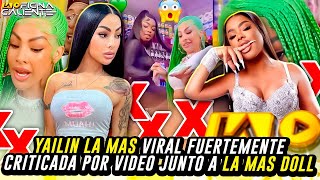 YAILIN LA MAS VIRAL FUERTEMENTE CRITICADA POR VIDEO JUNYO A LA MAS DOLL