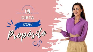 DIETA COM PROPÓSITO DIA 08 - SUAS CRENÇAS TE ENGORDAM