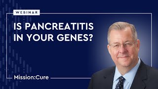 Is Your Pancreatitis Genetic? Doctors Explain on Webinar