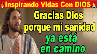 🙏Gracias Dios, porque mi sanidad ya está en camino🙏