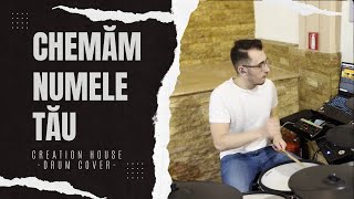 Chemăm numele Tău - Creation House (drum cover)