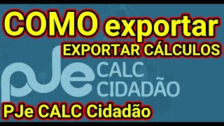 PJe Calc Cidadão, COMO exportar CÁLCULO,EXPORTAR CALCULO PJe CALC |CALCULO PJe @traduzindocomputador