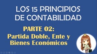 PARTIDA DOBLE, ENTE, BIENES ECONÓMICOS - PRINCIPIOS DE CONTABILIDAD (PCGA)