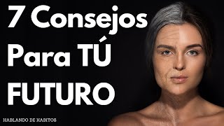 7 Consejos para Tu Vejez 👴👵: Sabiduría para el Futuro 🕒