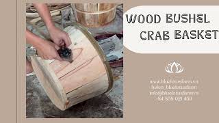 Wood Bushel Crab Basket from Blue Lotus Vietnam