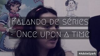 Falando de séries - Once upon a time - a menina borboleta