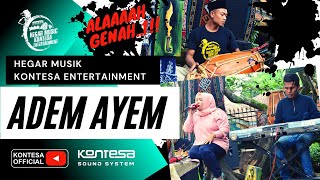 ADEM AYEM ~ HEGAR MUSIK KONTESA ENTERTAINMENT  ~ ALAAAAAAAH GENAHHHHH