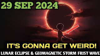 It’s Happening! September 28, 2024 |Lunar Eclipse: Geomagnetic Storm Will Activate Your Highest Self