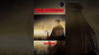 IKHLAS ITU ISTIQOMAH | Motivasi Eps 1 #motivasi