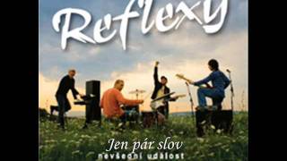 Reflexy-Jen pár slov