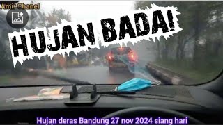 @amirudin4 HUJAN DERAS BANDUNG 27 NOVEMBER 2024 SIANG HARI