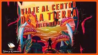 RESUMEN: VIAJE AL CENTRO DE LA TIERRA - JULIO VERNE