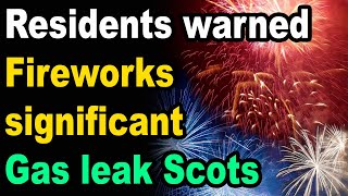 Residents warned against fireworks after 'significant gas leak' in Scots town