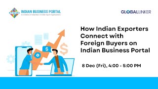 Learn How Indian Exporters Connect with Foreign Buyers on Indian Business Portal - 8 Dec 2023