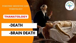 THANATOLOGY  ||  DEATH  ||  BRAIN DEATH  ||  FORENSIC MEDICINE AND TOXICOLOGY ||  MBBS  ||  BAMS  ||