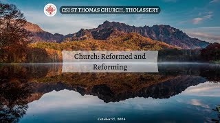 സഭാ:നവീകരിക്കപ്പെട്ടും നവീകരിച്ചും | Church: Reformed and Reforming | October 27, 2024