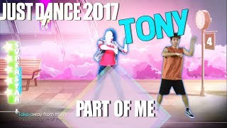 🌟 Just Dance 2017 Unlimited: Part Of Me - Katy Perry | Tony Dance 🌟