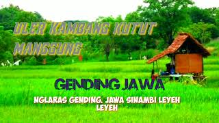 GENDING JAWA - ULER KAMBANG KUTUT MANGGUNG SINAMBI LEYEH LEYEH - COCOK KAGEM JAMPI SAYAH