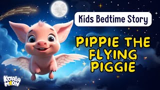 Pippie the piggie| Best Bedtime Stories for Toddlers & Kids | Relaxing Kids Sleepy Stories