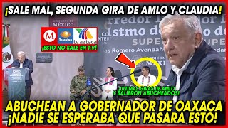 😰MIRA: ¡SALE MAL! Segunda gira de AMLO y CLAUDIA, Abuchean a GOBERNADOR de OAXACA ¡ESCUCHA!