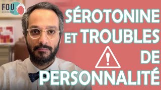 Troubles de personnalité et sérotonine. Méfiez-vous !! Un article passionnant !