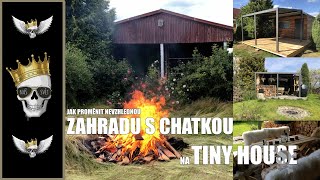 Jak svépomoci proměnit NEVZHLEDNÝ POZEMEK nebo ZAHRADU S CHATKOU na TINY HOUSE | Rekonstrukce 1.