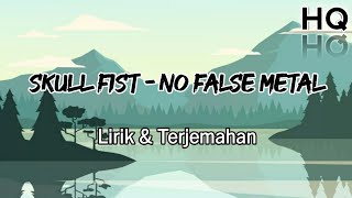 Skull Fist - No False Metal Lirik & Terjemahan. (HQ)