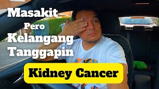 MASAKIT PERO KELANGAN TANGGAPIN / KIDNEY CANCER / #cancer #ofw #buhayofw #ofwlife