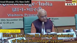 ICCR सम्मेलन भारतीय ज्ञान प्रणाली के 80 से अधिक विदेशी शिक्षाविदों की करेगा मेजबानी