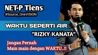 Netp || JANGAN PERNAH MAIN-MAIN DENGAN WAKTU - Rizky Kanata