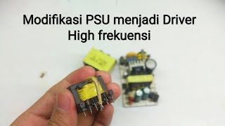 Modifikasi PSU menjadi Driver High Frekuensi