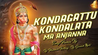 KONDAGATTU KONDALATA ANJANNA EDM FREAKY REMIX BY DJ BHASKAR BOLTHEY AND DJ GANESH NGKL