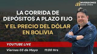 🔴LA CORRIDA DE DEPÓSITOS A PLAZO FIJO Y EL PRECIO DEL DÓLAR EN BOLIVIA 💸🇧🇴