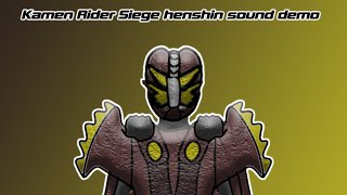 Kamen rider Siege henshin sound demo