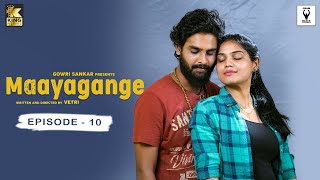 Maayagange Love web series EP-10  | VJ Mohana | Black Pasanga | Vetri | King Pictures