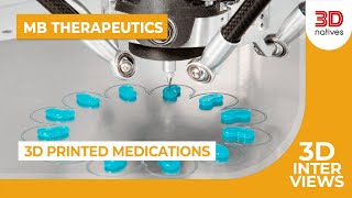 Exploring 3D Printed Drugs for Each Patient with MB Therapeutics | 3D Interviews